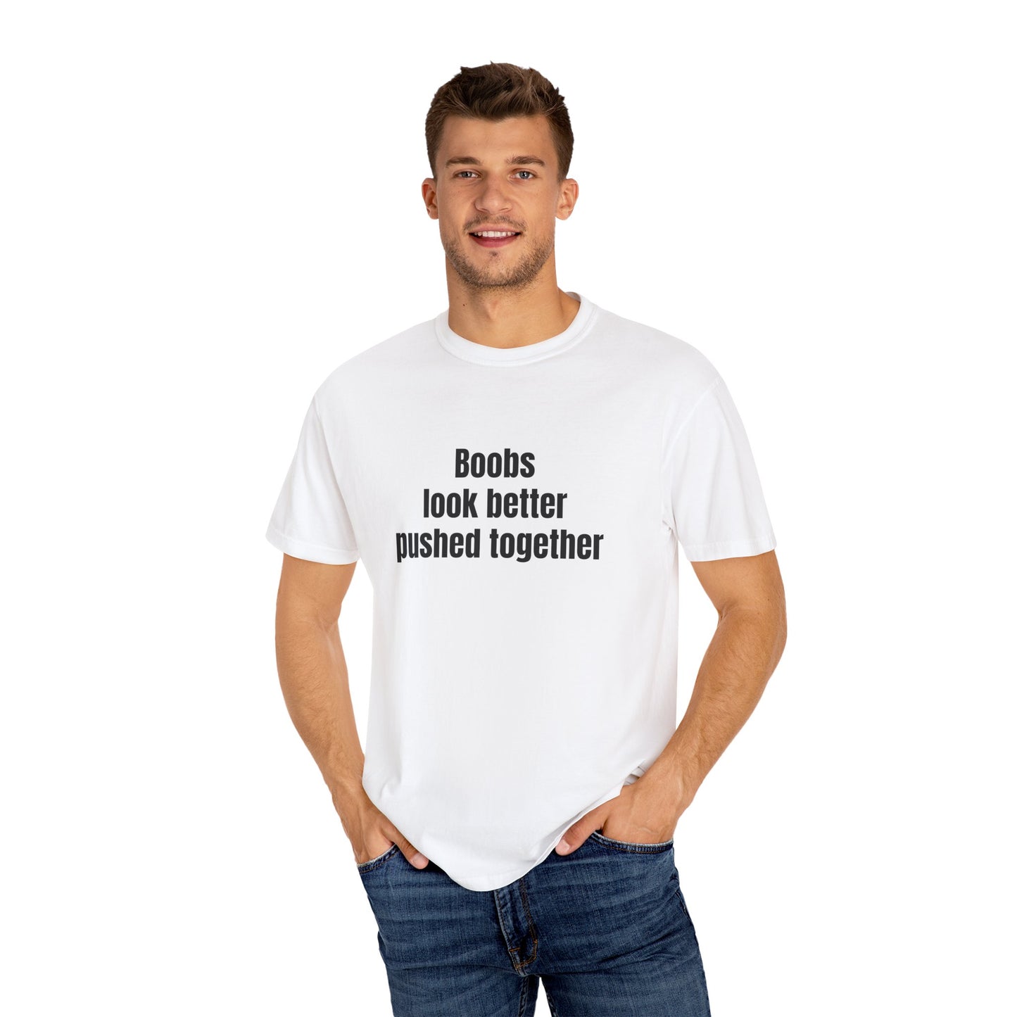 Boobs look better pushed together Sticky Palms Productions T-shirt