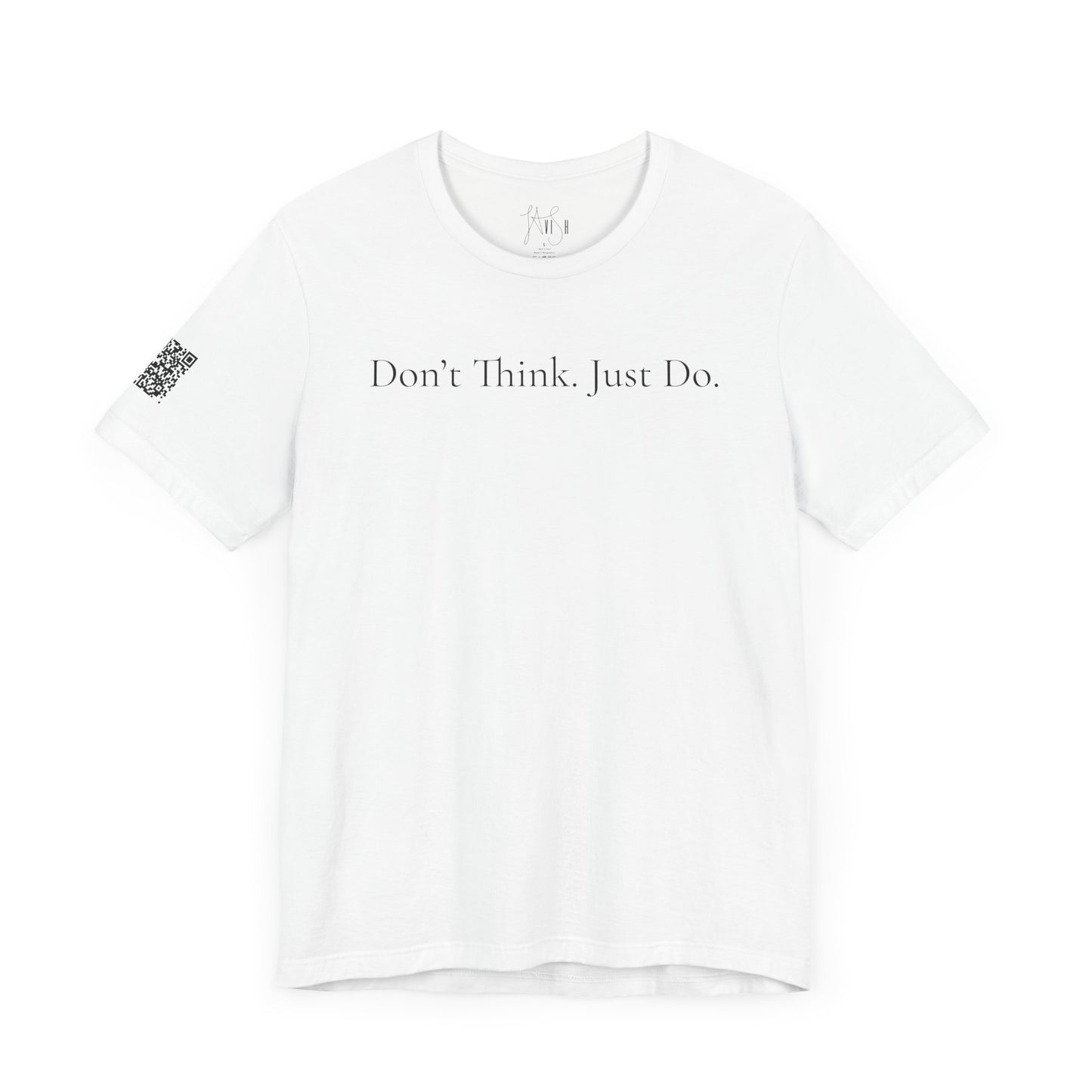 Don’t Think. Just Do. Lavish by LauLau Jersey Short Sleeve Tee Shirt