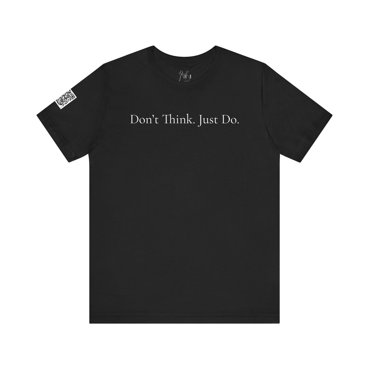 Don’t Think. Just Do. Lavish by LauLau Jersey Short Sleeve Tee Shirt